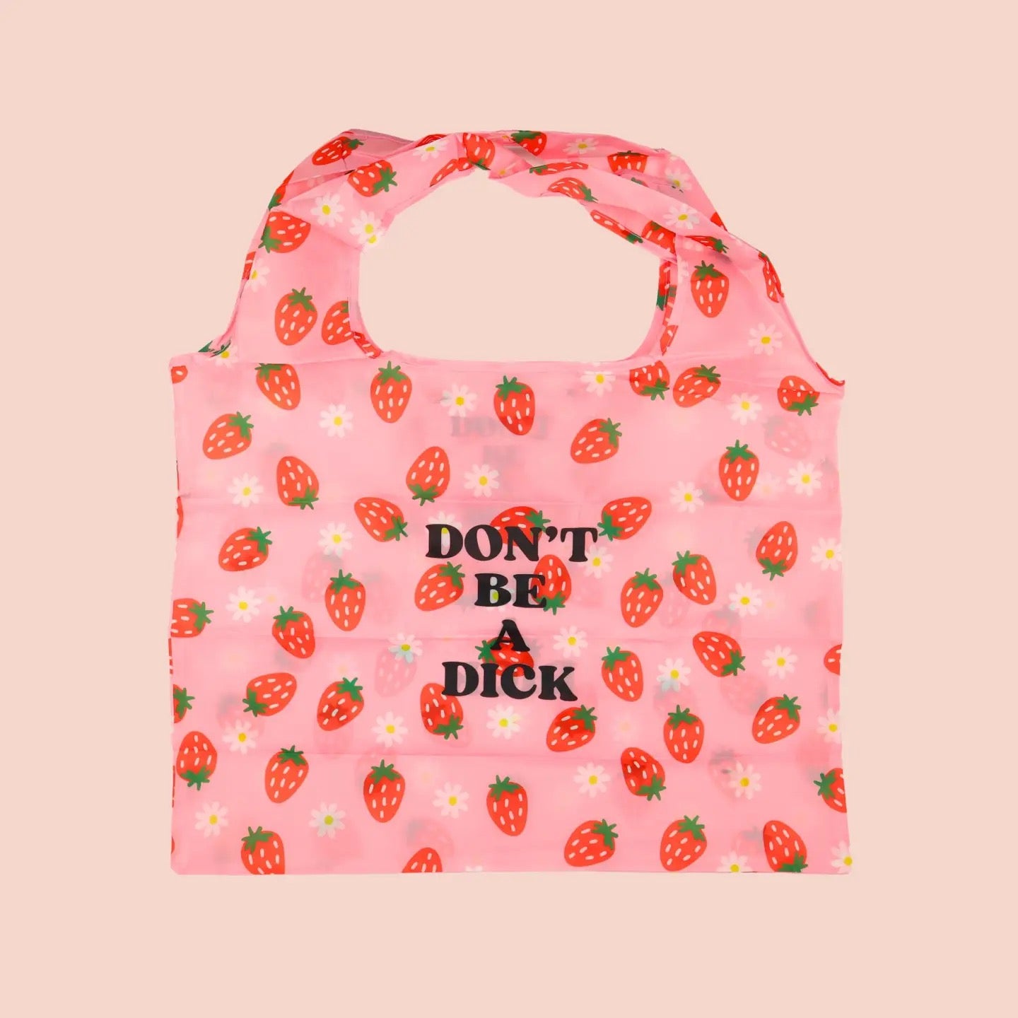 Don't be a D*** Tote Bag