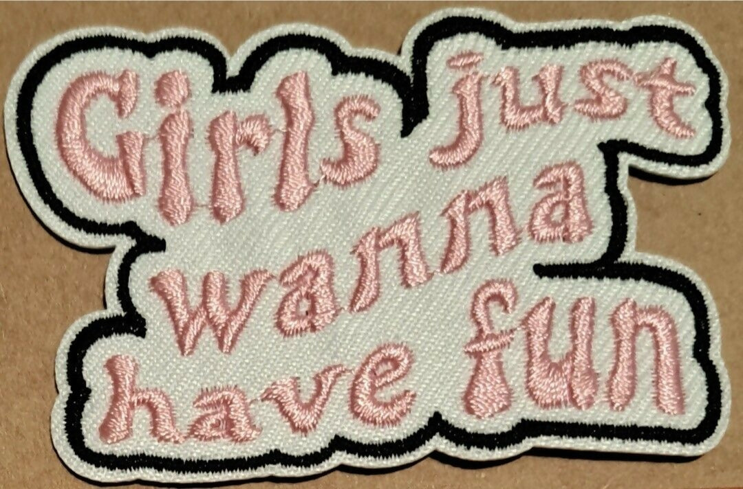 Girl's Just Wanna Have Fun Iron On Patch