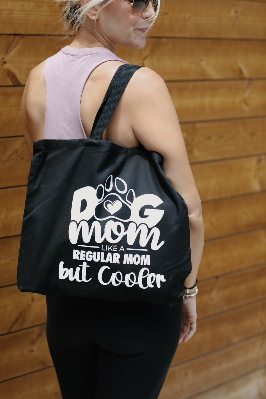 Dog Mom Like A Regular Mom But Cooler Tote Bag