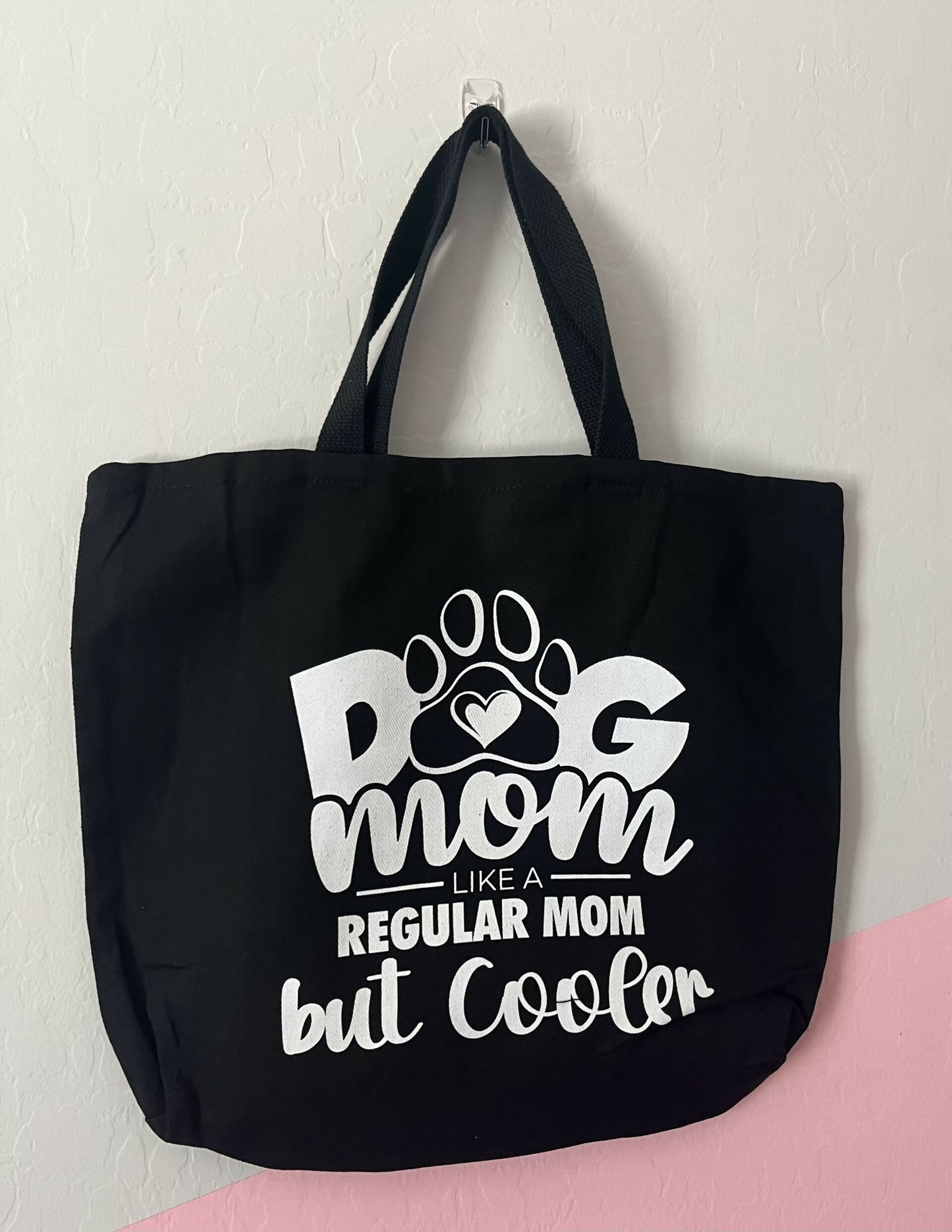 Dog Mom Like A Regular Mom But Cooler Tote Bag